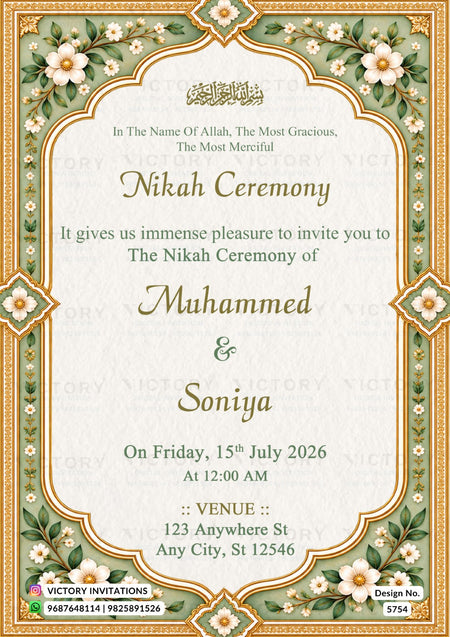 An ornate Nikah Ceremony invitation card featuring a cream background, a green and gold floral border, and elegant typography. The card includes Arabic calligraphy at the top and details for the wedding of Muhammed & Soniya, dated Friday, 15th July 2026, at 12:00 AM, held at '123 Anywhere St, Any City, St 12546'.